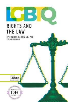 LGBTQ Rights and the Law - Jd Duchess Harris Phd, and Lundin, Martha