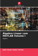 ?lgebra Linear com MATLAB Volume I