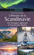 L'Histoire de la Scandinavie: Un Voyage Captivant ? Travers les Si?cles