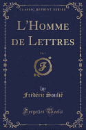 L'Homme de Lettres, Vol. 5 (Classic Reprint)