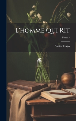 L'homme qui rit; Tome 3 - Hugo, Victor 1802-1885