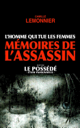 L'Homme Qui Tue Les Femmes. Memoires de L'Assassin (Suivi de Le Possede)