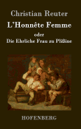 L'Honn?te Femme Oder Die Ehrliche Frau Zu Pli?ine