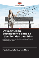 L'hyperfiction postmoderne dans La r?bellion des dauphins