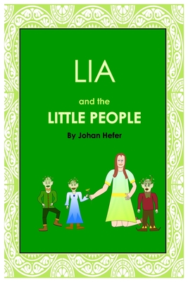 Lia and the Little People - Hefer, Johan