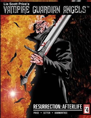Lia Scott Price's Vampire Guardian Angels: Resurrection: Afterlife, Issue 4 - Price, Lia Scott (Creator)