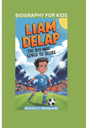 Liam Delap: The Boy Who Loved to Score- Biography For Kids