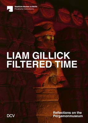 Liam Gillick. Filtered Time - Bardaouil, Sam, and Helwing, Barbara