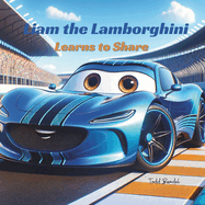 Liam the Lamborghini Learns to Share