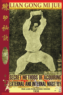 Lian Gong Mi Jue: Secret Methods Of Acquiring External And Internal Mastery
