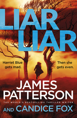 Liar Liar: (Harriet Blue 3) - Patterson, James, and Fox, Candice