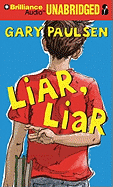 Liar, Liar: The Theory, Practice and Destructive Properties of Deception - Paulsen, Gary, and Swanson, Joshua (Read by)