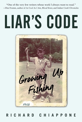 Liar's Code: Growing Up Fishing - Chiappone, Richard