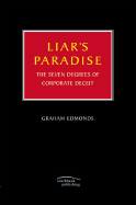 Liar's Paradise: The Seven Degrees of Corporate Deceit - Edmonds, Graham