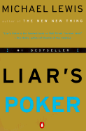 Liar's Poker: Rising Through the Wreckage on Wall Street - Lewis, Michael