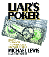 Liar's Poker: Rising Through the Wreckage on Wall Street - Lewis, Michael (Read by)