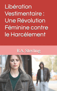 Lib?ration Vestimentaire: Une R?volution F?minine contre le Harc?lement