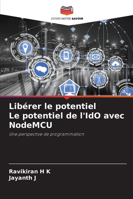 Lib?rer le potentiel Le potentiel de l'IdO avec NodeMCU - H K, Ravikiran, and J, Jayanth