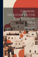 Libanon, Dichtungen Fur Das Judische Haus