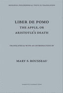 Liber de Pomo: The Apple or Aristotle's Death - Rousseau, Mary F (Translated by), and Aristotle