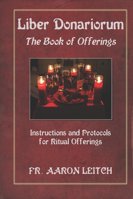 Liber Donariorum: The Book of Offerings - Leitch, Aaron