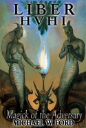 Liber HVHI: The Magick of the Adversary