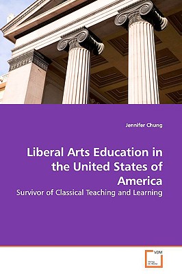 Liberal Arts Education in the United States of America - Chung, Jennifer