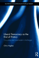 Liberal Democracy as the End of History: Fukuyama and Postmodern Challenges