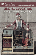 Liberal Education: Analog Dreams in a Digital Age