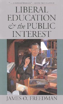 Liberal Education and the Public Interest - Freedman, James O