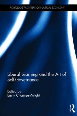 Liberal Learning and the Art of Self-Governance - Chamlee-Wright, Emily (Editor)