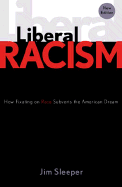 Liberal Racism: How Fixating on Race Subverts the American Dream