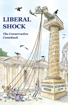 Liberal Shock: The Conservative Comeback - Dawes, William (Editor)