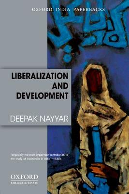Liberalization and Development - Nayyar, Deepak