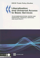 Liberalization and Universal Access to Basic Services: Telecommunications, Water and Sanitation, Financial Services, and Electricity