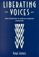 Liberating Voices: Oral Tradition in African American Literature