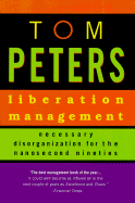 Liberation Management - Peters, Tom, and Peters, Donada