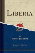 Liberia, Vol. 2 of 2 (Classic Reprint)