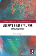 Liberia's First Civil War: A Narrative History
