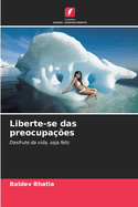 Liberte-se das preocupa??es