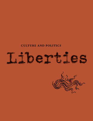Liberties Journal of Culture and Politics - Wieseltier, Leon, and Marcus, Celeste, and Sunstein, Cass R