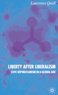 Liberty After Liberalism: Civic Republicanism in a Global Age