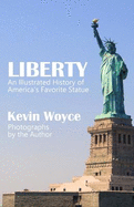 Liberty: An Illustrated History of America's Favorite Statue