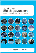 Liberty and Research and Development: Science Funding in a Free Society Volume 506