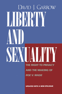 Liberty and Sexuality: The Right to Privacy and the Making of Roe V. Wade, Updated