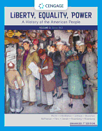 Liberty, Equality, Power: A History of the American People Volume 2: since 1863, International Edition