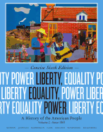 Liberty, Equality, Power: A History of the American People, Volume II: Since 1863, Concise Edition