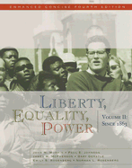 Liberty, Equality, Power: Volume II: Since 1863, Enhanced Concise Edition - Murrin, John M, and Johnson, Paul E, and McPherson, James M