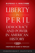 Liberty in Peril: Power and Democracy in American History