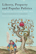 Liberty, Property and Popular Politics: England and Scotland, 1688-1815. Essays in Honour of H. T. Dickinson